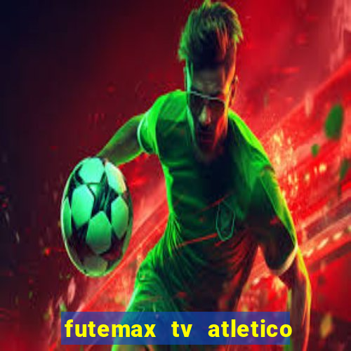 futemax tv atletico x botafogo